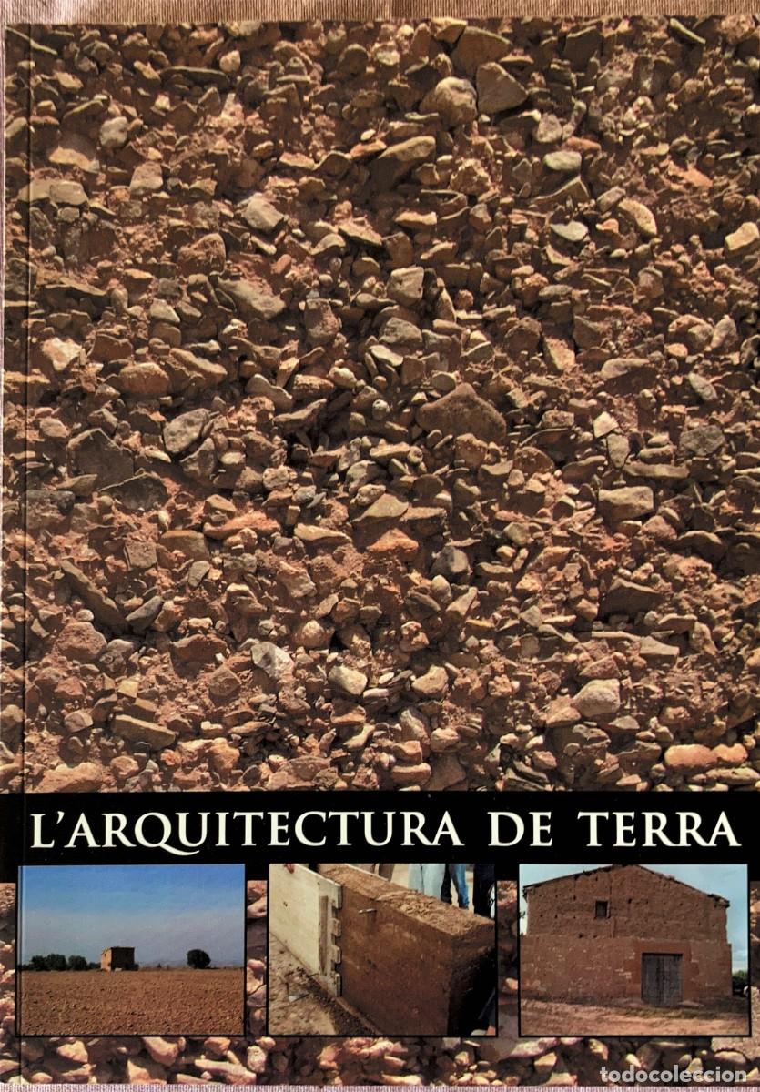 Libros de segunda mano: L'arquitectura de terra. 6&egrave; curset d&rsquo;estiu d&rsquo;arquitectura popular
