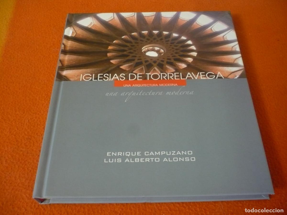 Libros de segunda mano: IGLESIAS DE TORRELAVEGA UNA ARQUITECTURA MODERNA ( CAMPUZANO ALONSO ) HISTORIA CANTABRIA CAPILLA