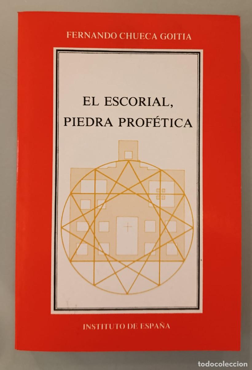 Libros de segunda mano: EL ESCORIAL, PIEDR PROF&Eacute;TICA. FERNANDO CHUECA GOITIA. INSTITUTO DE ESPA&Ntilde;A, 1986.
