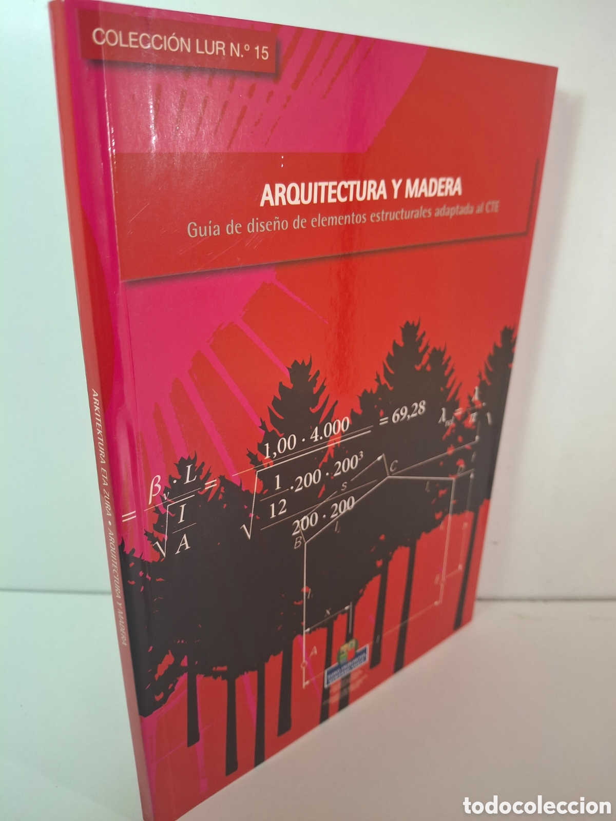 Libros de segunda mano: ARQUITECTURA Y MADERA, GUIA DE DISE&Ntilde;O DE ELEMENTOS ESTRUCTURALES ADAPTADA AL CTE, C. LUR N&ordm; 15, 2010