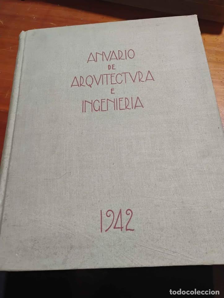 Libros de segunda mano: Anuario de Arquitectura e Ingenier&iacute;a, 1942, Editorial Caunedo, M&eacute;xico, Numerado