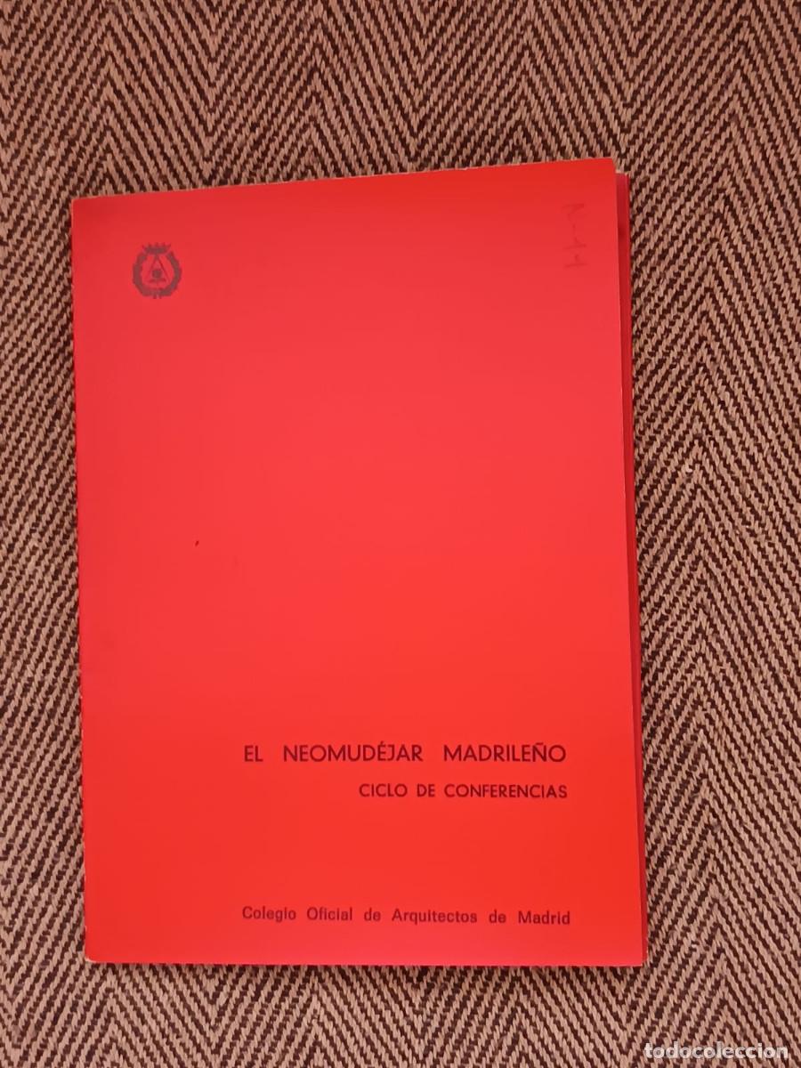 Libros de segunda mano: EL NEO MUDEJAR MADRILE&Ntilde;O CONFERENCIAS