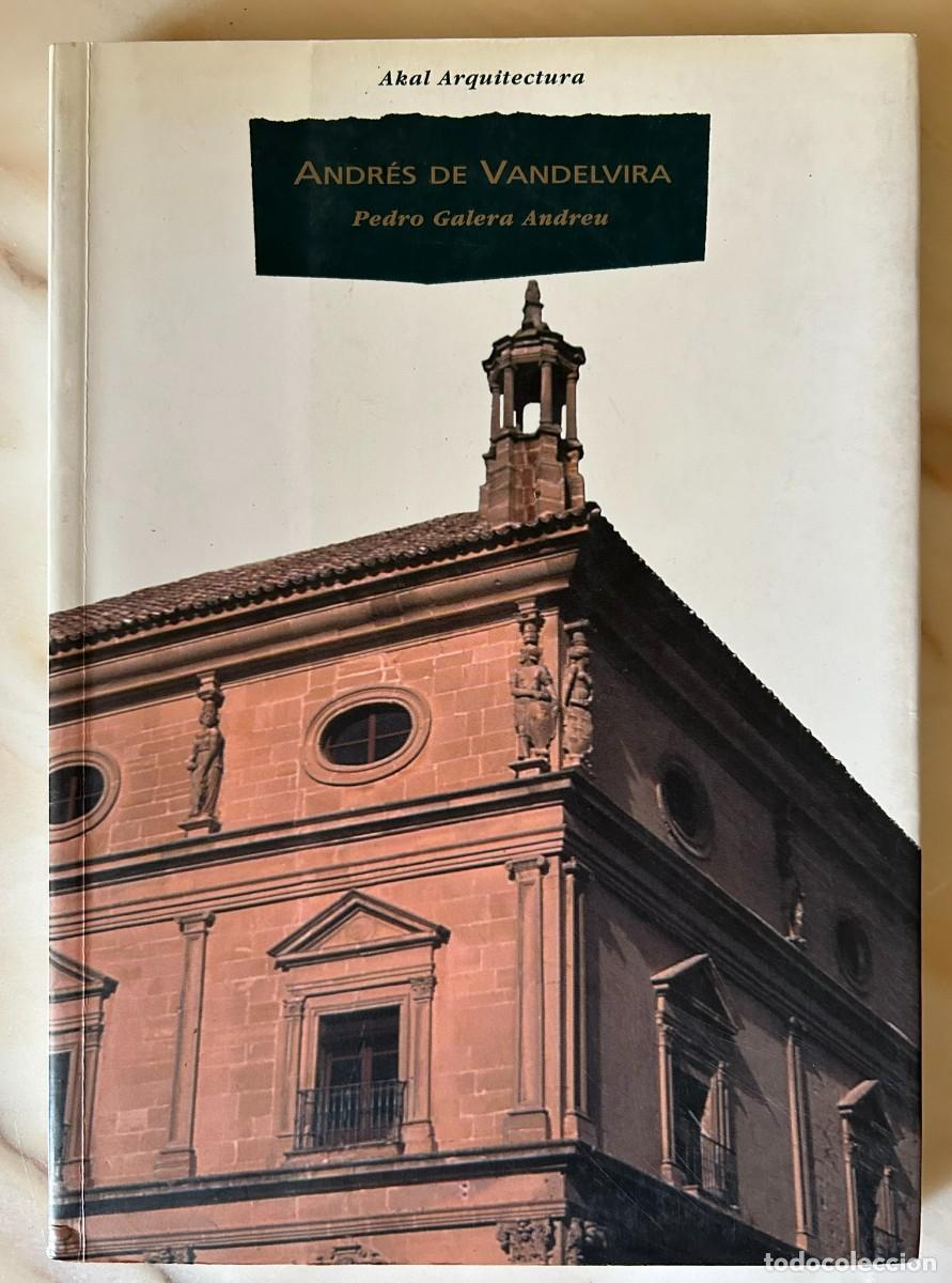 Libros de segunda mano: ANDR&Eacute;S DE VANDELVIRA - PEDRO GALERA ANDREU - AKAL ARQUITECTURA