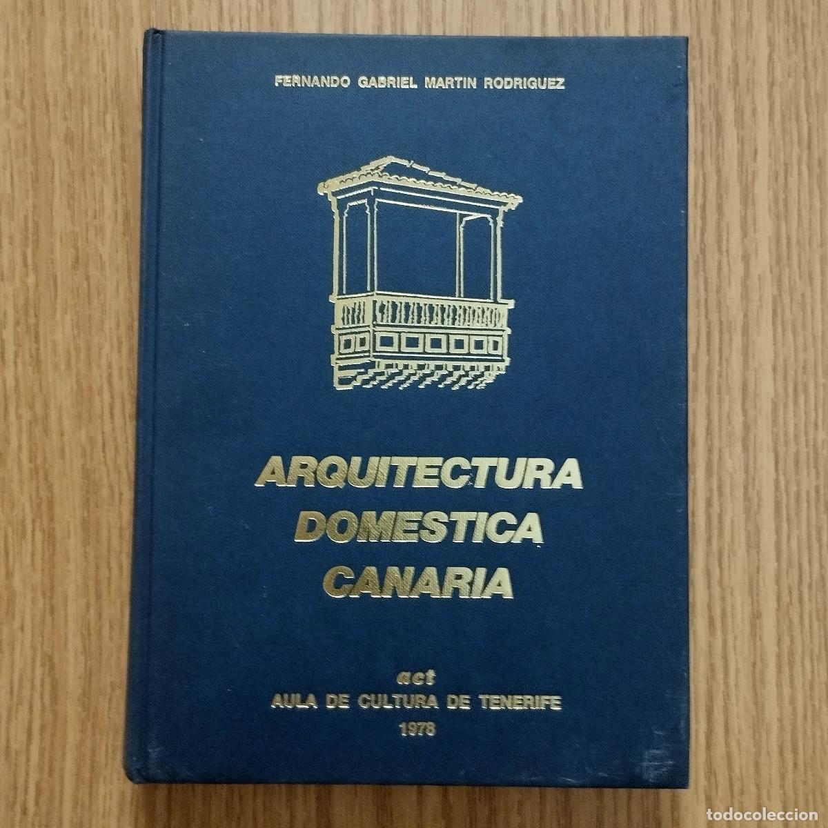 Libros de segunda mano: Libro ARQUITECTURA DOM&Eacute;STICA CANARIA | FERNANDO MART&Iacute;N RODR&Iacute;GUEZ | Tenerife - Canarias
