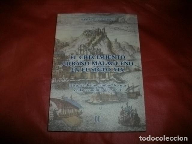 Libros de segunda mano: EL CRECIMIENTO URBANO MALAGUE&Ntilde;O EN EL SIGLO XIX (TOMO II) - MANUEL MU&Ntilde;OZ MART&Iacute;N (M&Aacute;LAGA)
