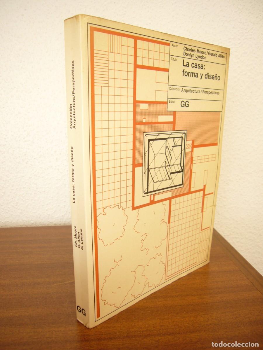 Libros de segunda mano: LA CASA: FORMA Y DISE&Ntilde;O (GUSTAVO GILI, 1977) CHARLES MOORE/ GERALD ALLEN/ DONLYN LYNDON