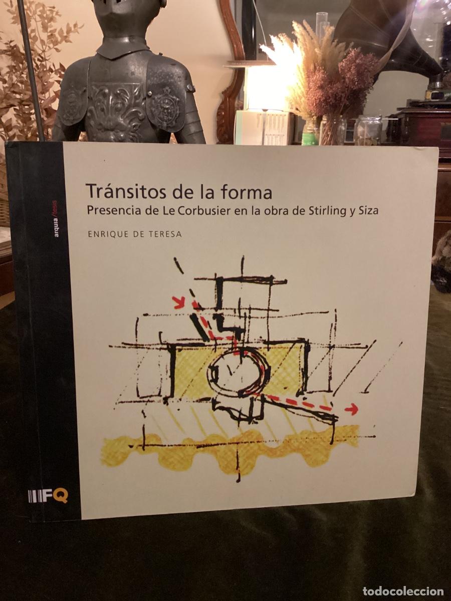 Libros de segunda mano: ENRIQUE DE TERESA: TR&Aacute;NSITOS DE LA FORMA. PRESENCIA DE LE CORBUSIER EN LA OBRA DE STIRLING Y SIZA .