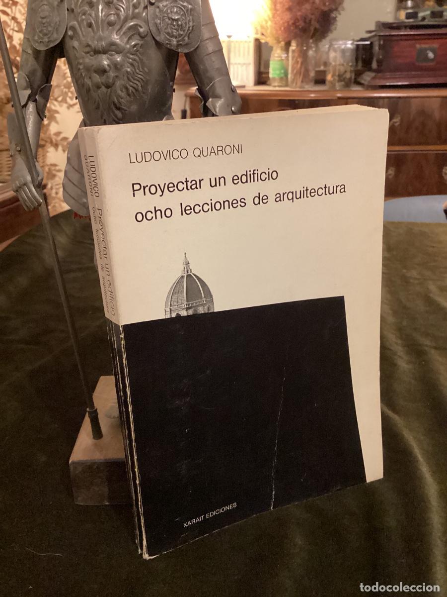 Libros de segunda mano: QUARONI: LIBRO LUDOVICO QUARONI - PROYECTAR UN EDIFICIO OCHO LECCIONES DE ARQUITECTURA XARAIT