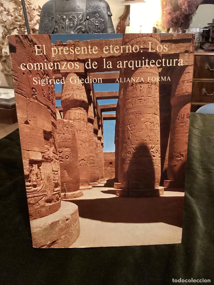 Libros de segunda mano: GIEDION, SIGFRIED. EL PRESENTE ETERNO: LOS COMIENZOS DE LA ARQUITECTURA. ALIANZA FORMA.