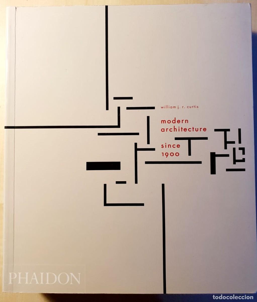 Libros de segunda mano: CURTIS, William J.R. Modern Architecture since 1900 (english)