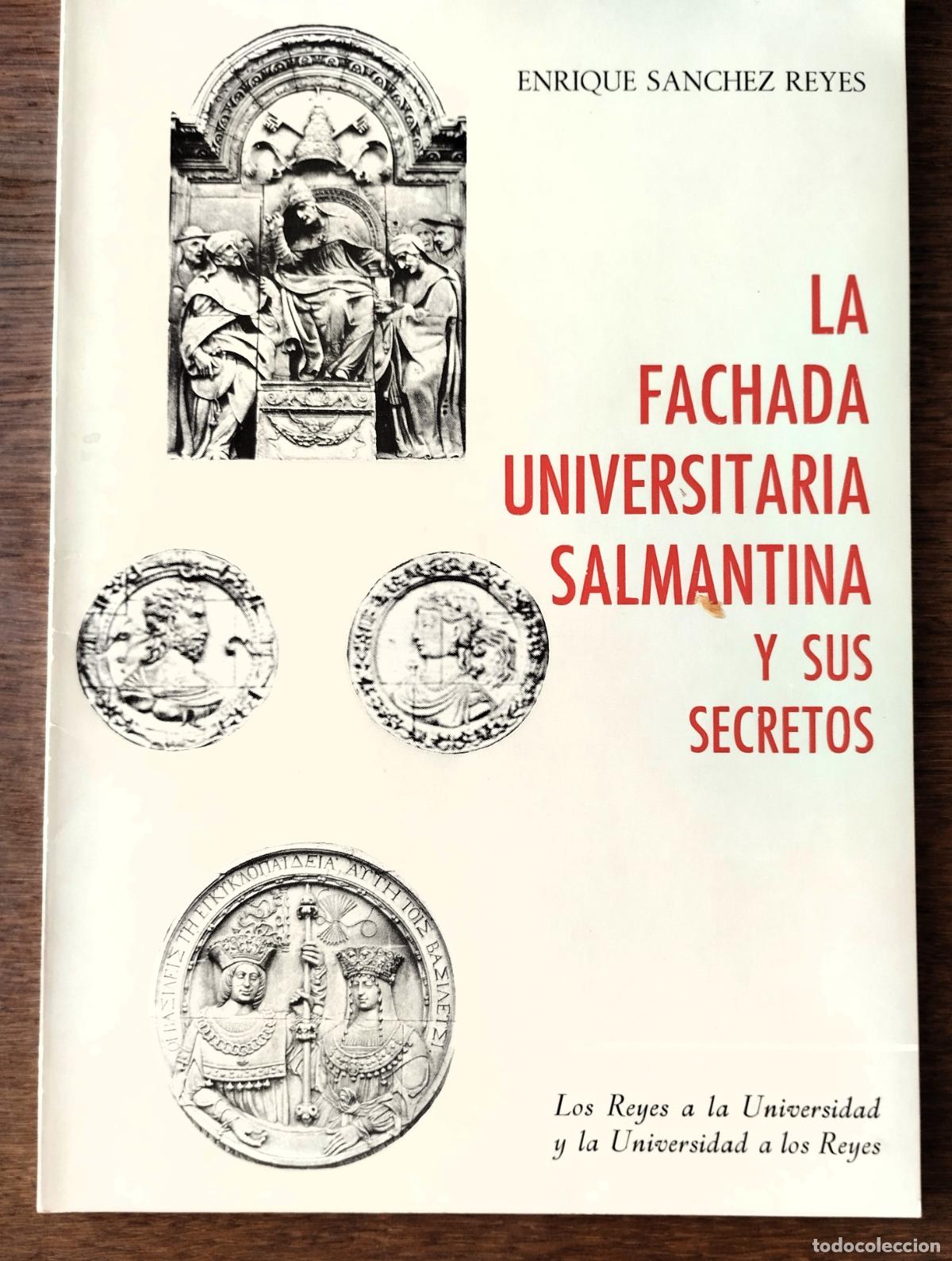 Libros de segunda mano: Enrique Sanchez Reyes, La fachada universitaria salmantina y sus secretos, Salamanca, 1975,