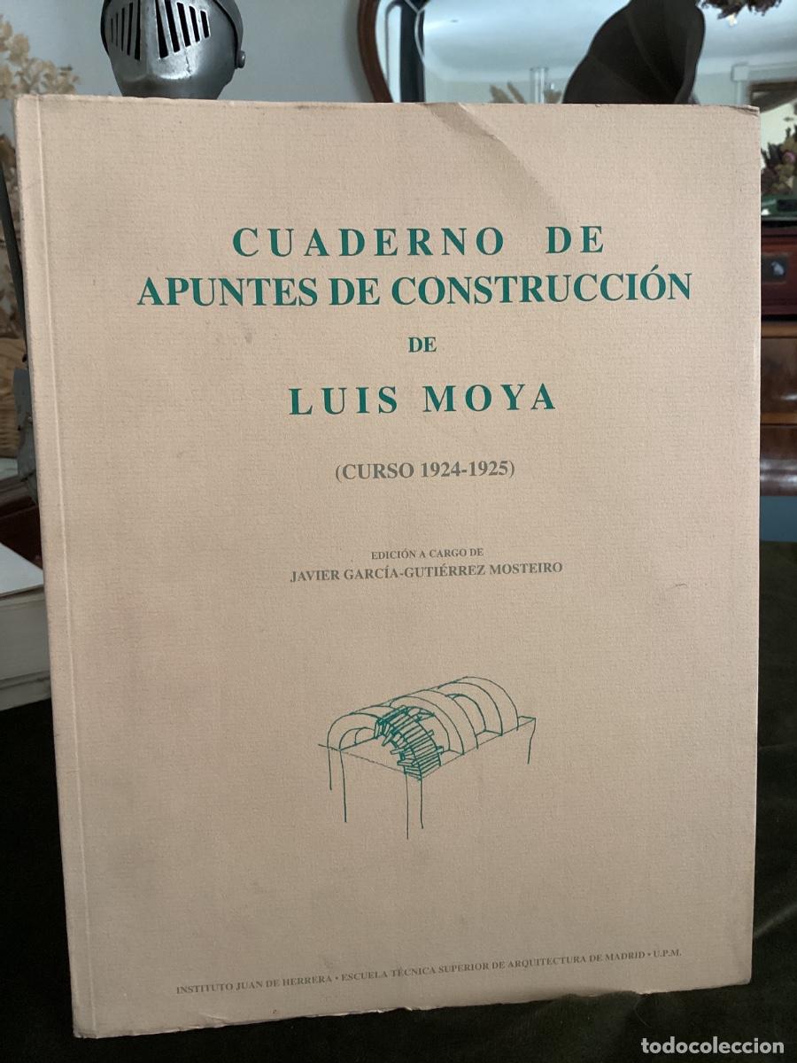 Libros de segunda mano: CUADERNO DE APUNTES DE CONSTRUCCION DE LUIS MOYA (CURSO 1924-1925)