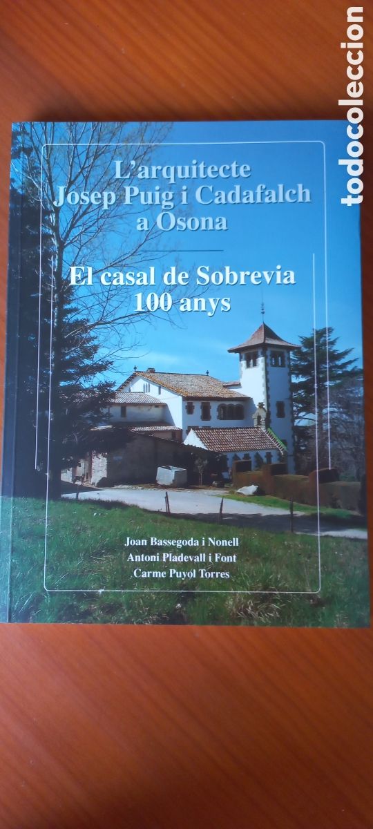 Libros de segunda mano: L'arquitecte Josep Puig i Cadafalch a Osona El Casal de Sobrevia 100 anys 2001