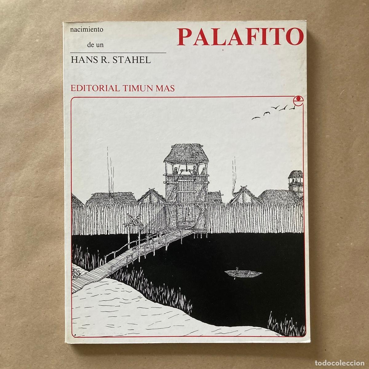 Libros de segunda mano: LIBRO ARQUITECTURA, NACIMIENTO DE UN PALAFITO, HANS R. STAHEL, EDITORIAL TIMUN MAS, 1981