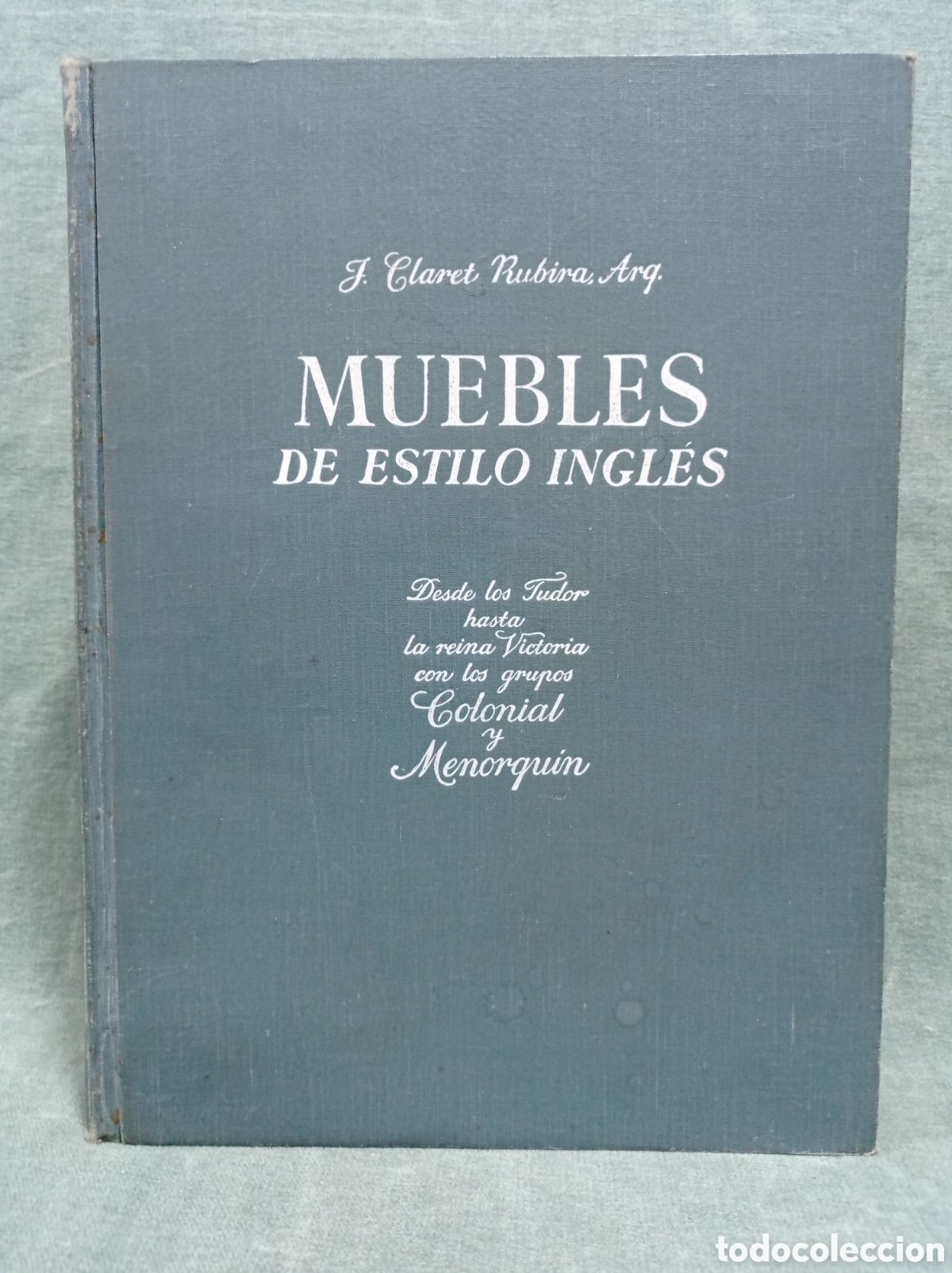 Libros de segunda mano: MUEBLES DE ESTILO INGL&Eacute;S - J. CLARET RUBIRA