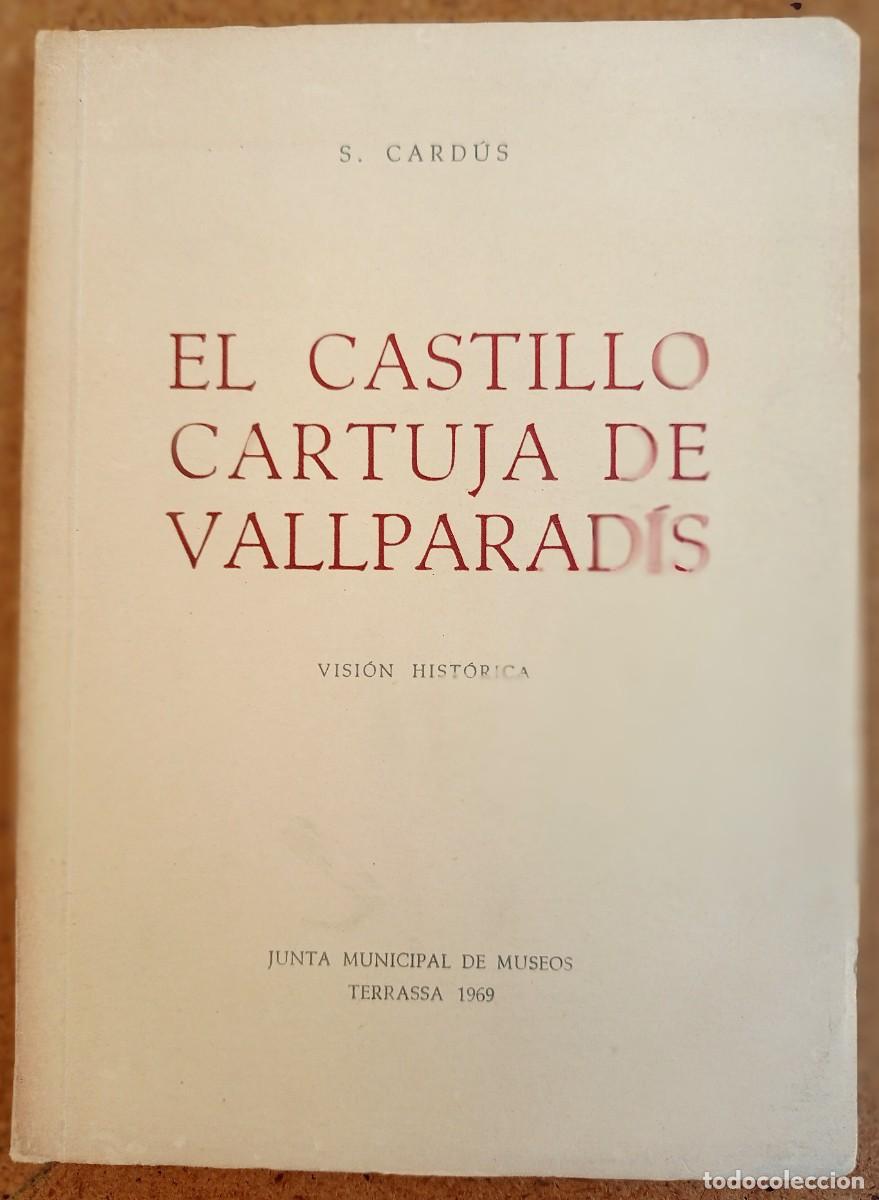 Libros de segunda mano: El Castillo Cartuja de Vallparad&iacute;s &ndash; Salvador Card&uacute;s &ndash; 2.&ordf; edici&oacute;n - 1969