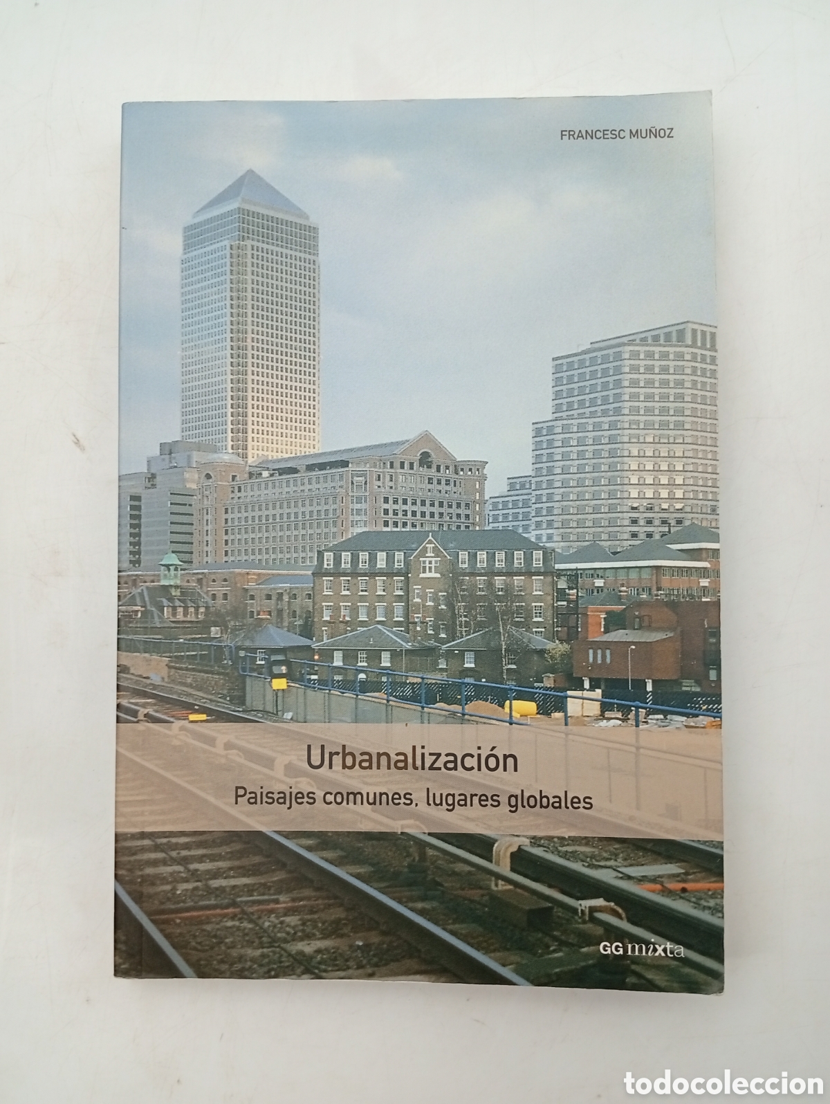 Libros de segunda mano: Urbanizaci&oacute;n Paisajes comunes lugares globales
