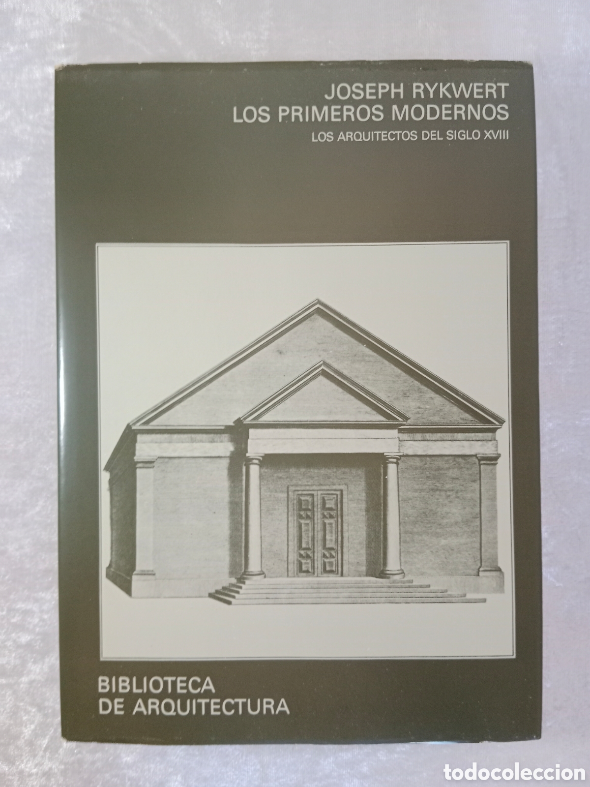 Libros de segunda mano: J. RYKWERT, LOS PRIMEROS MODERNOS, LOS ARQUITECTOS DEL SIGLO XVIII