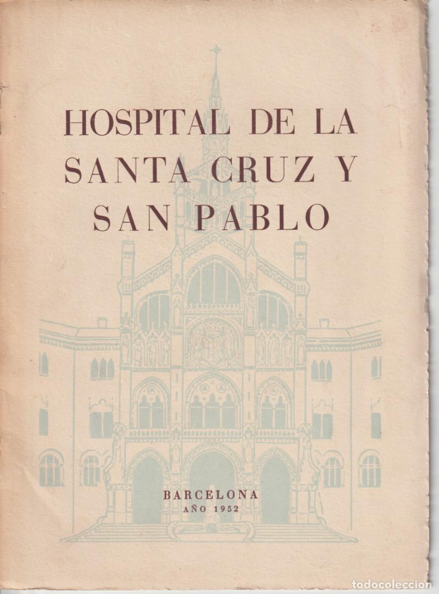 Libros de segunda mano: HOSPITAL DE LA SANTA CRUZ Y SAN PABLO - BARCELONA 1952 - ILUSTRADO