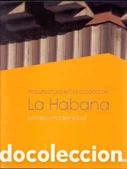 Second hand books: Rodr&iacute;guez, E. L. (Ed.). (2000). Arquitectura en la ciudad de La Habana: Primera modernidad.