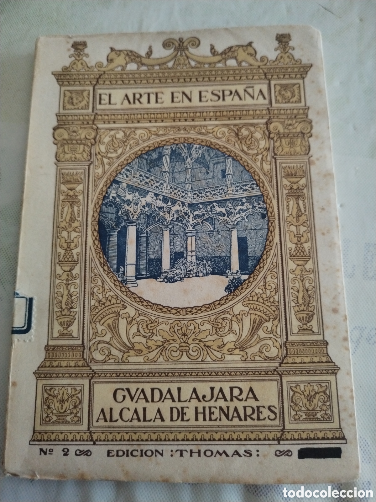 Libros de segunda mano: Guadalajara Alcal&aacute; de Henares El arte en Espa&ntilde;a edici&oacute;n Thomas 1950