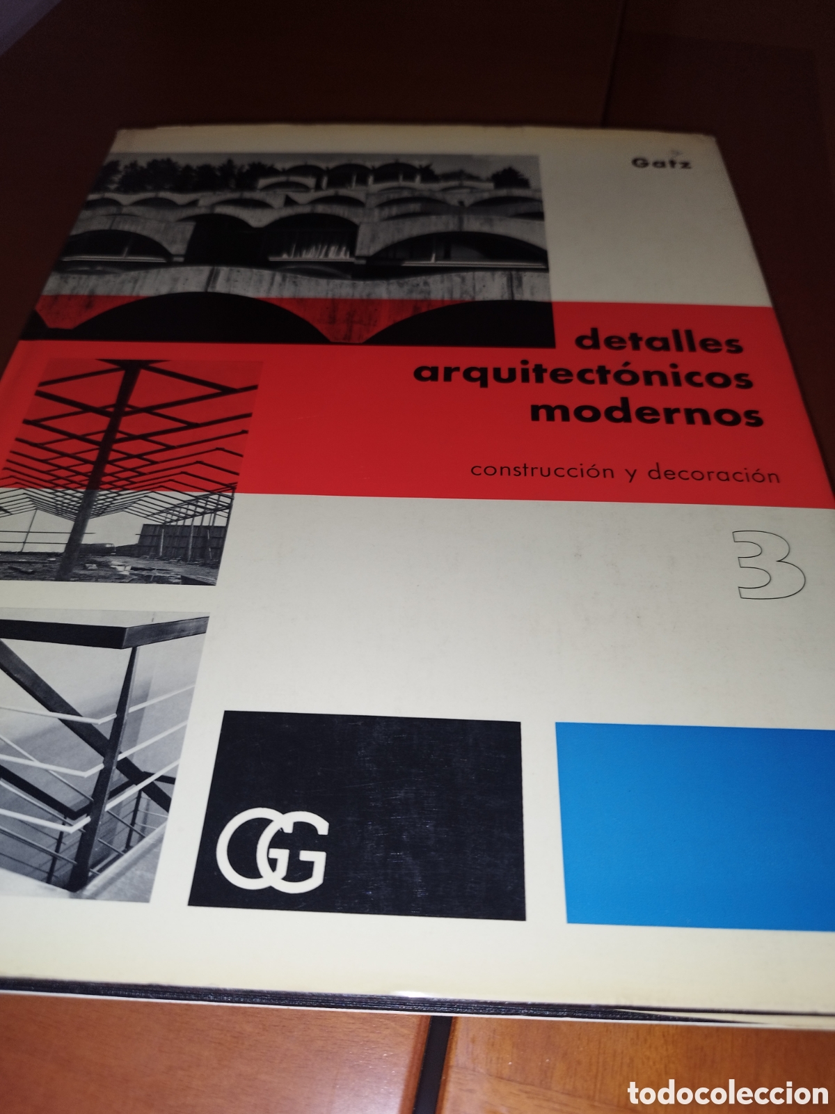 Libros de segunda mano: GATZ: DETALLES ARQUITECTONICOS MODERNOS. CONSTRUCCION Y DECORACION TOMO 3. ED. GUSTAVO GILI, 1969
