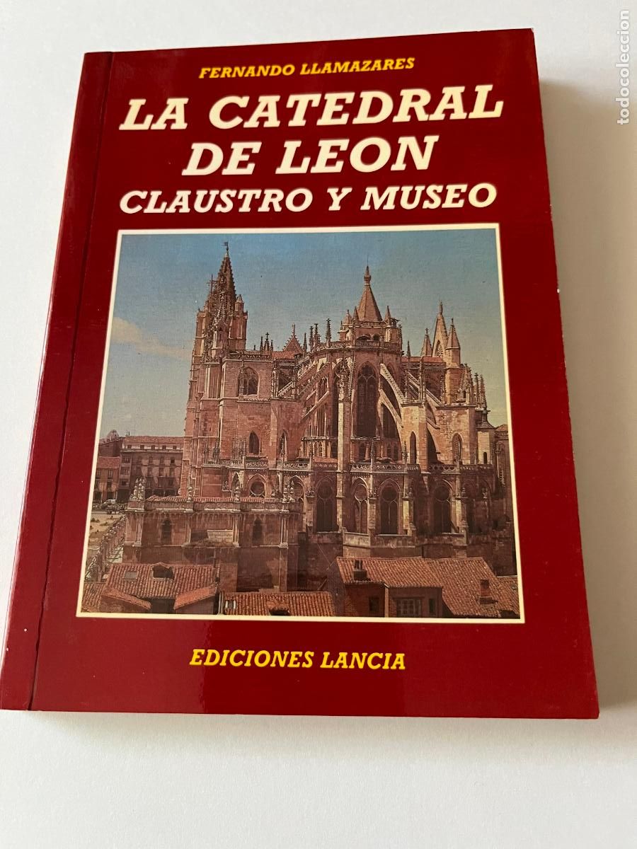 Libros de segunda mano: La Catedral de Leon Claustro y Museo por Fernando Llamazares 1987