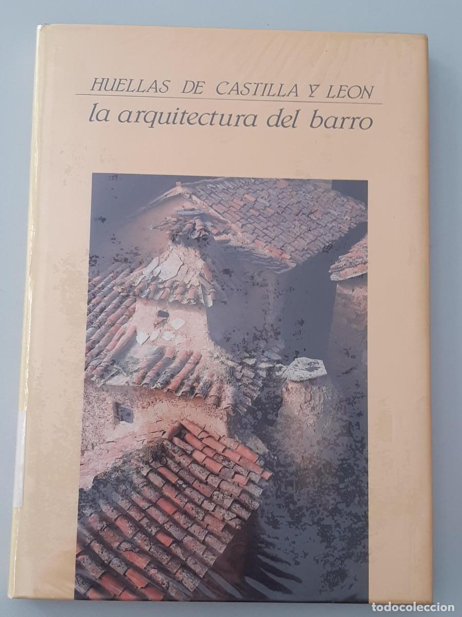 Libros de segunda mano: LA ARQUITECTURA DEL BARRO. HUELLAS DE CASTILLA Y LE&Oacute;N. JOS&Eacute; LUIS ALONSO PONGA