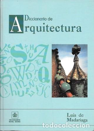 Libros de segunda mano: DICCIONARIO DE ARQUITECTURA - DE MADARIAGA, LUIS - A-AT-1254