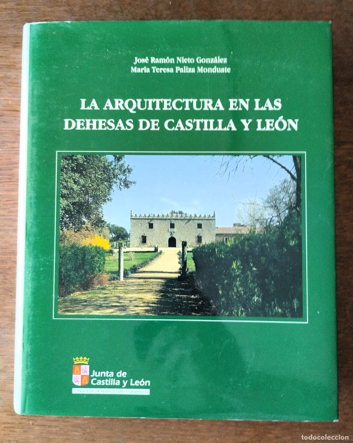 Libros de segunda mano: La Arquitectura en las dehesas de Castilla y Le&oacute;n, Nieto Gonz&aacute;lez, Jos&eacute; Ram&oacute;n y Mar&iacute;a Teresa Paliza