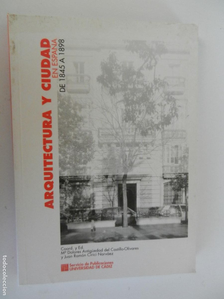 Libros de segunda mano: ARQUITECTURA Y CIUDAD EN ESPA&Ntilde;A DE 1845 A 1898 - ANTIG&Uuml;EDAD DEL CASTILLO-OLIVARES/CIRICI NARV&Aacute;EZ.