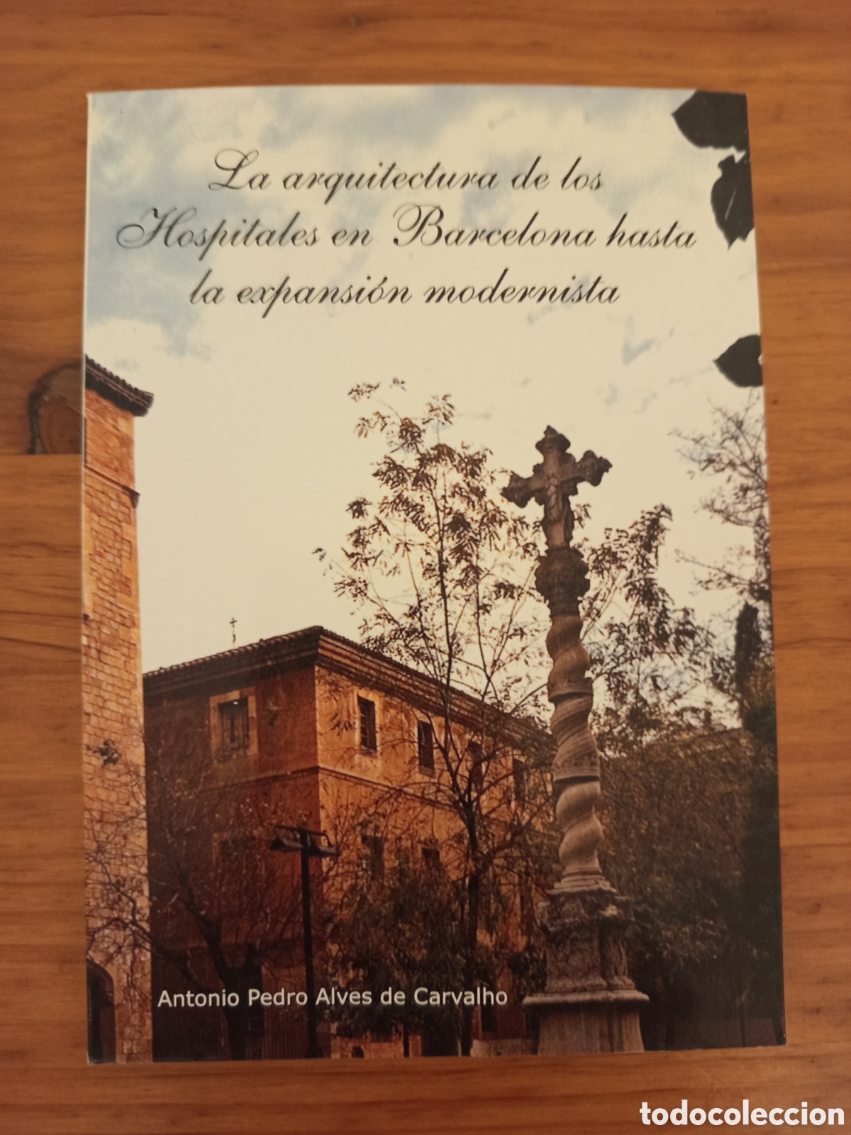 Libros de segunda mano: LA ARQUITECTURA DE LOS HOSPITALES EN BARCELONA HASTA LA EXPANSION MODERNISTA (ANTONIO PEDRO ALVES)
