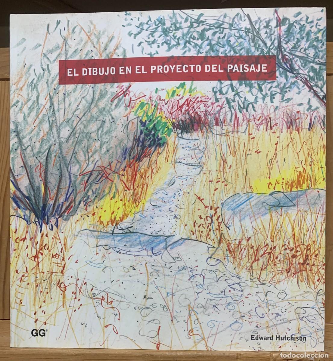 Libros de segunda mano: EL DIBUJO EN EL PROYECTO DEL PAISAJE (SIN COLECCION) de Edward Hutchison (Autor) Formato: Tapa blan