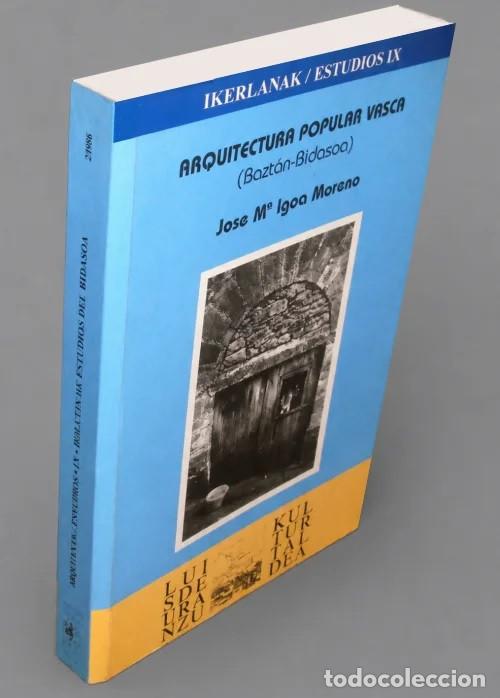 Libros de segunda mano: ARQUITECTURA POPULAR VASCA. BAZTAN. BIDASOA. CASERIOS. ERMITAS. ETNOGRAFIA. PAIS VASCO.