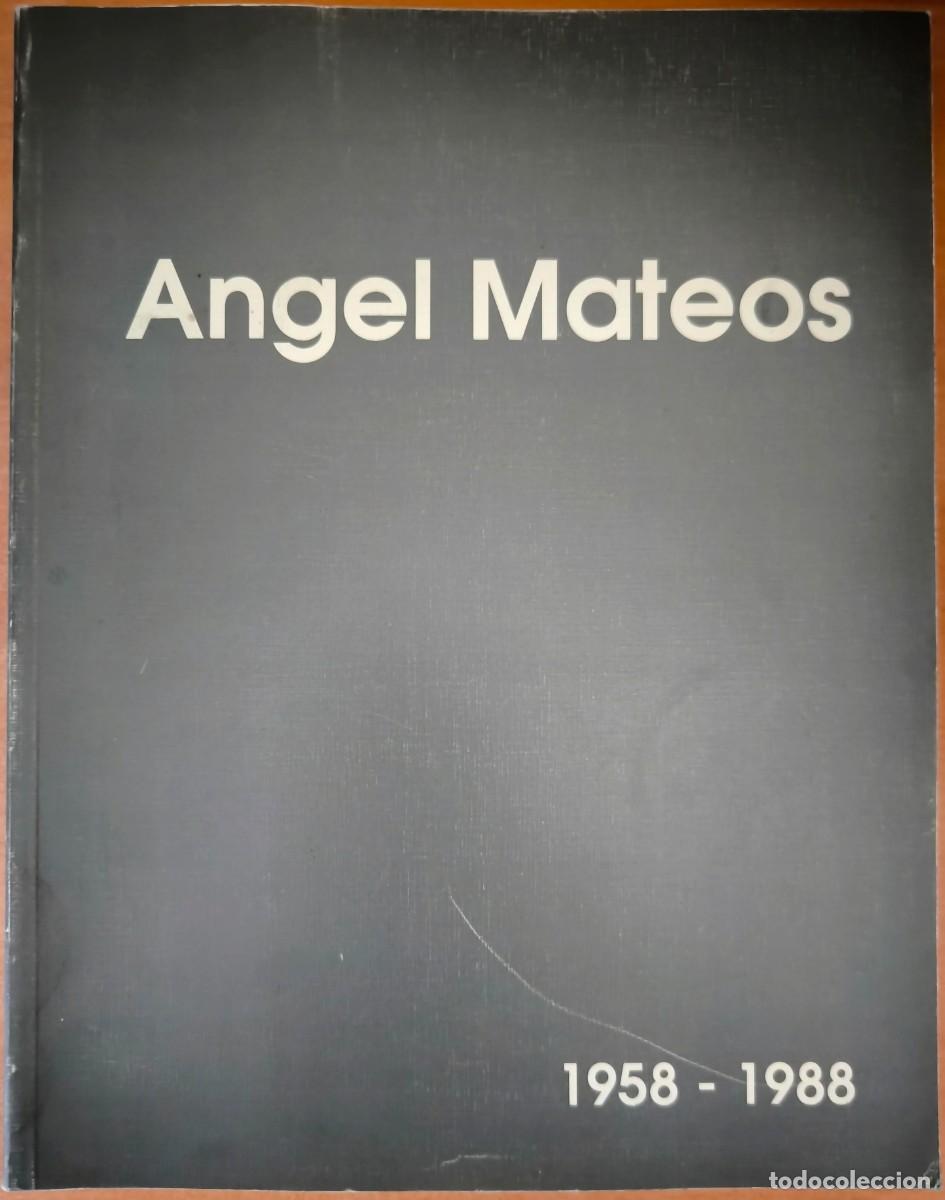Libros de segunda mano: &Aacute;ngel Mateos 1958-1988