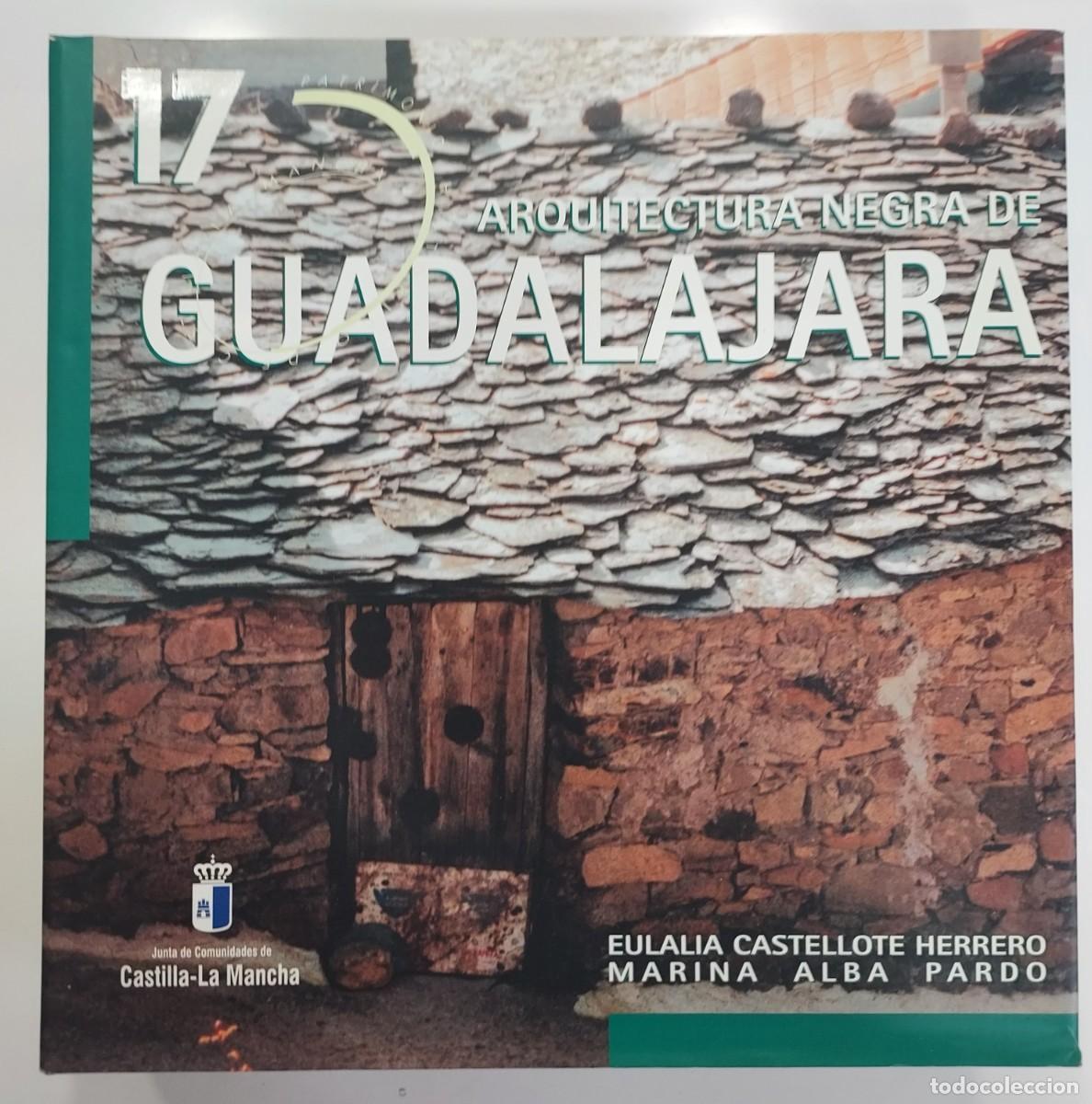 Libros de segunda mano: ARQUITECTURA NEGRA DE GUADALAJARA. Eulalia Castellote, Marina Alba. 2001. Gran formato