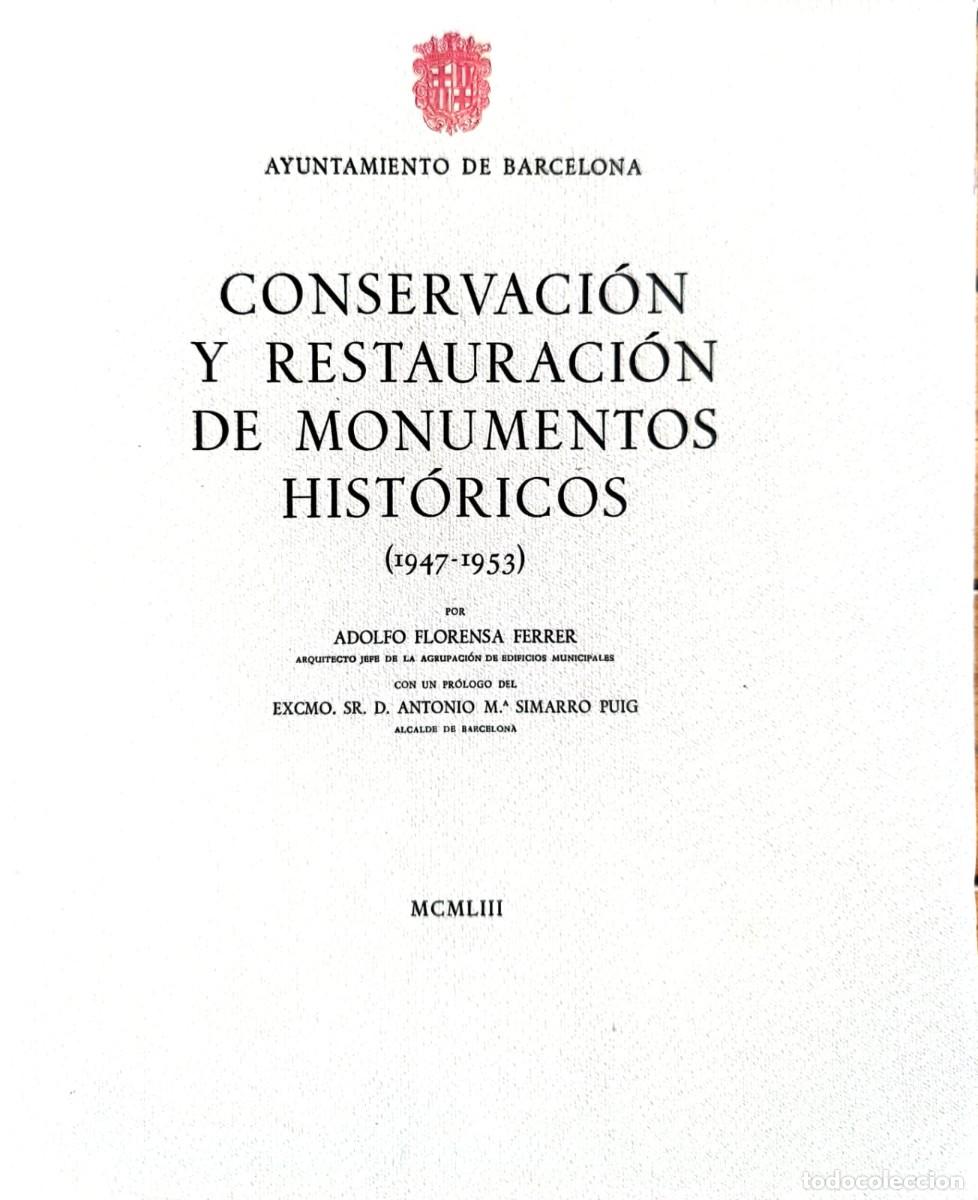 Libros de segunda mano: Lote 2 Tomos Conservaci&oacute;n y Restauraci&oacute;n Monumentos Hist&oacute;ricos Barcelona (1947-1962)-Adolfo Florensa