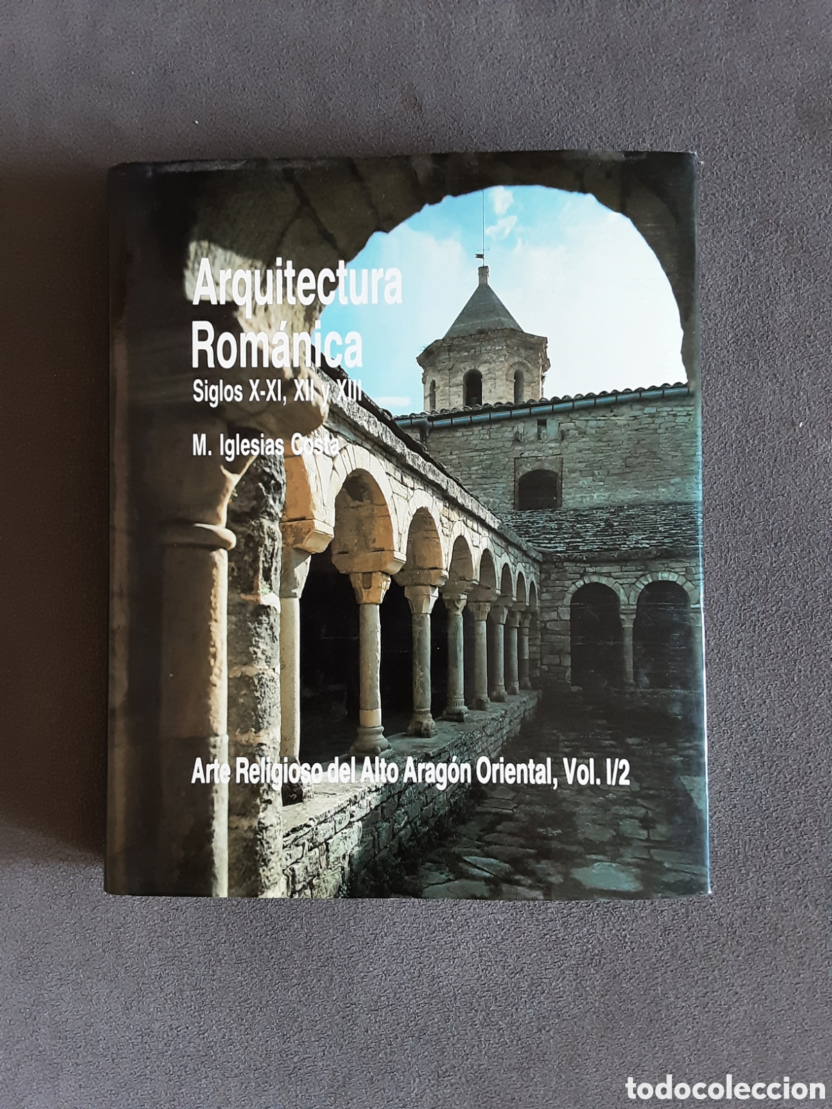 Libros de segunda mano: ARQUITECTURA ROMANICA SIGLOS X-XI - XII Y XIII VOL. 1 DE 2 POR M. IGLESIAS COSTAS 1987 PRIMERA ED.