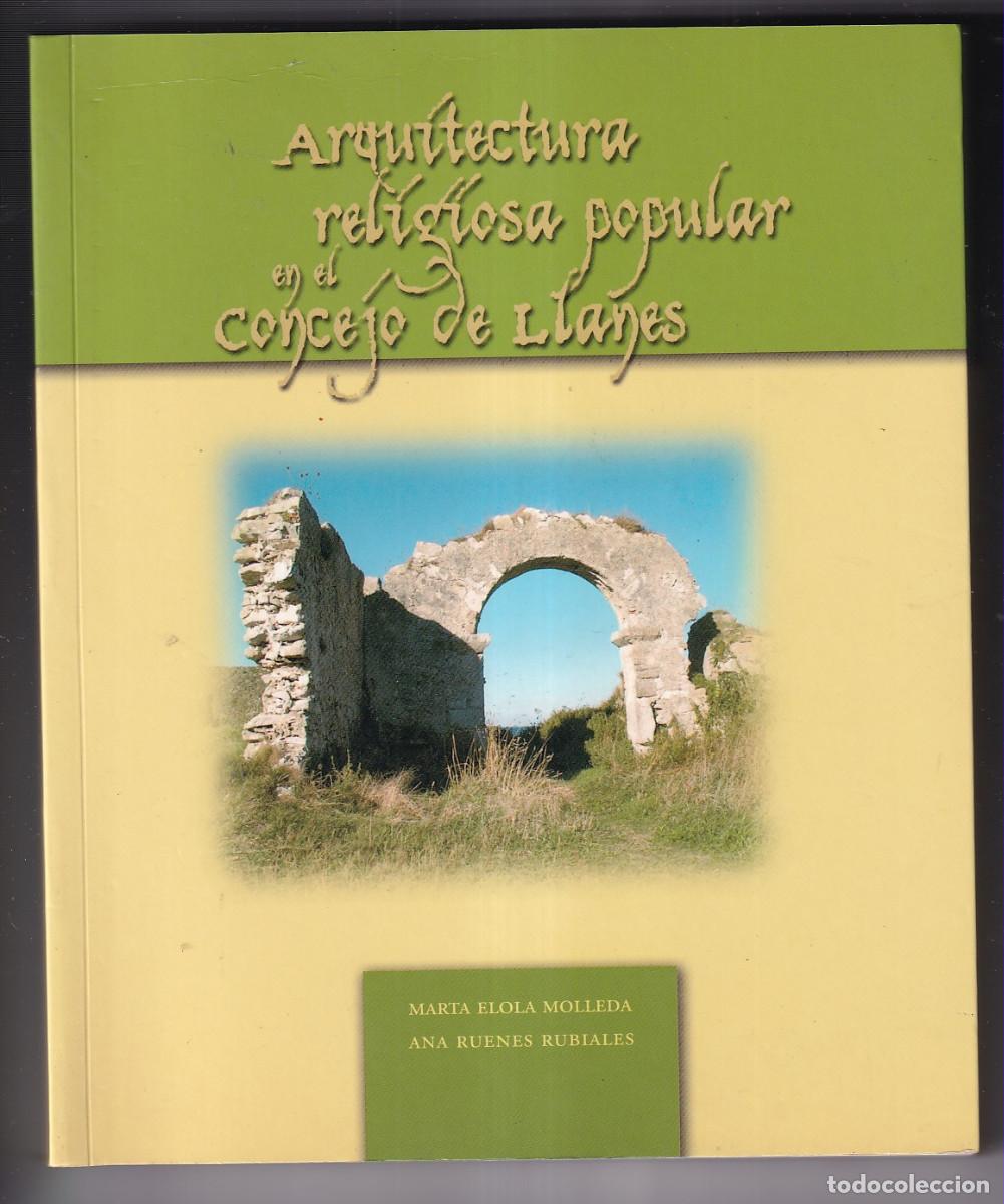 Libros de segunda mano: ELOLA Y RUENES: ARQUITECTURA RELIGIOSA POPULAR EN EL CONCEJO DE LLANES. 2007. ASTURIAS