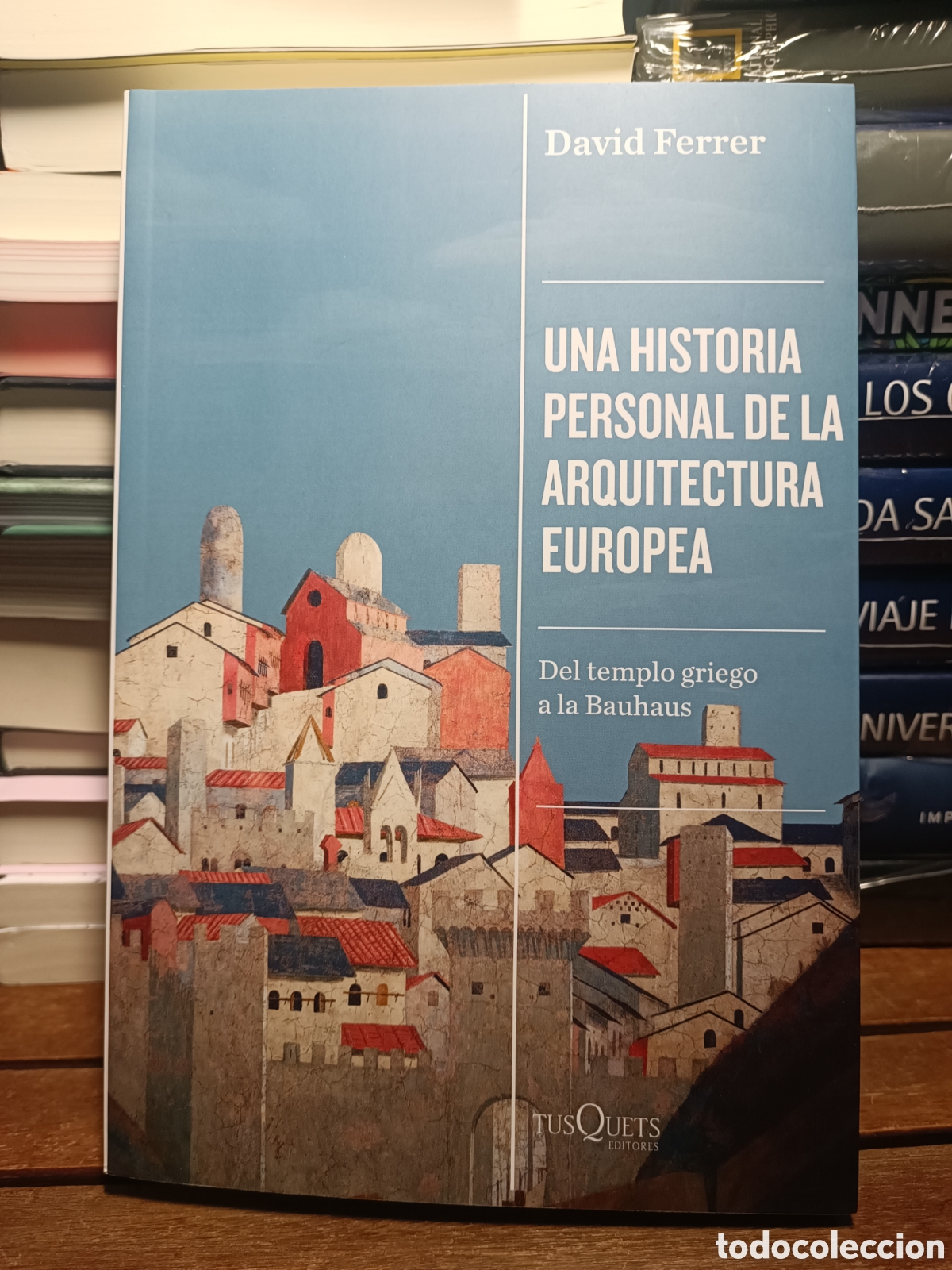Libros de segunda mano: Una historia personal de la arquitectura europea Del templo griego a la Bauhaus David Ferrer 2025