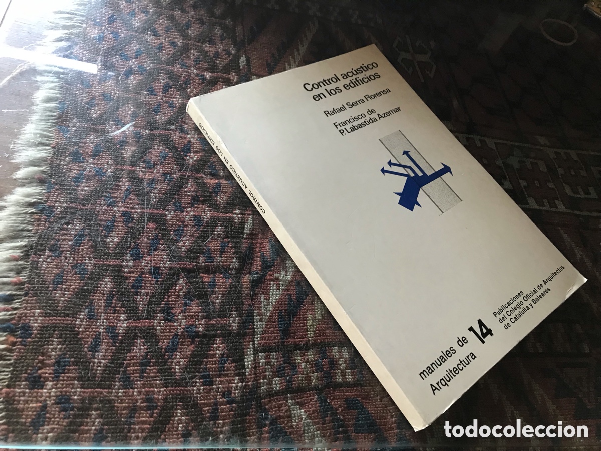 Libros de segunda mano: Control ac&uacute;stico en los edificios. Rafael Serra. Francisco de P. Labastida