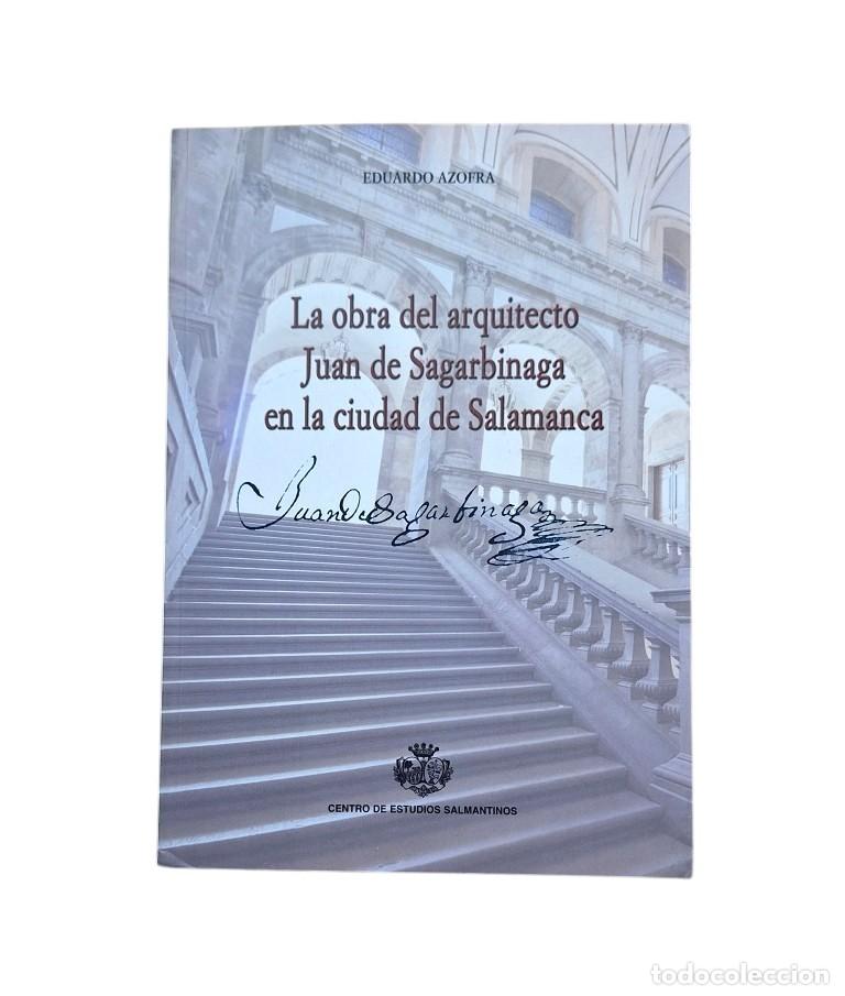 Gebrauchte B&uuml;cher: Azofra, Eduardo.- LA OBRA DEL ARQUITECTO JUAN DE SAGARBINAGA EN LA CIUDAD DE SALAMANCA