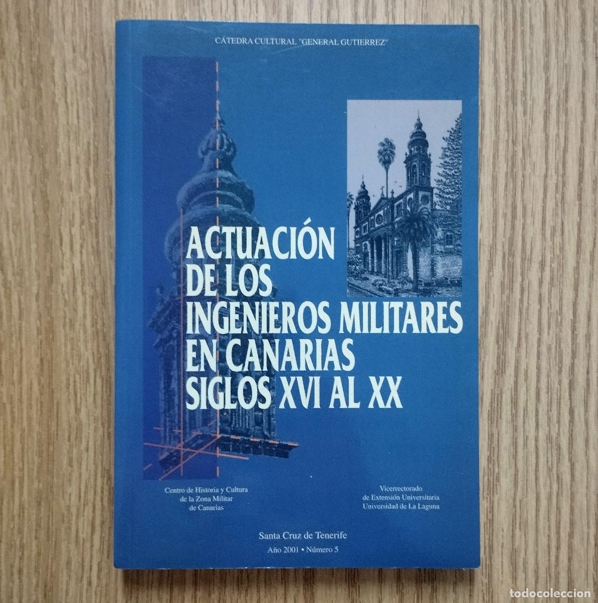 Libros de segunda mano: Libro ACTUACI&Oacute;N DE LOS INGENIEROS MILITARES EN CANARIAS - SIGLOS XVI AL XX | Tenerife - Canarias