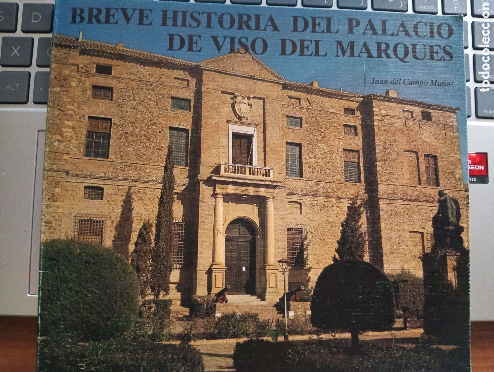 Libros de segunda mano: Breve Historia del Palacio de Viso del Marqu&eacute;s, Juan del Campo Mu&ntilde;oz