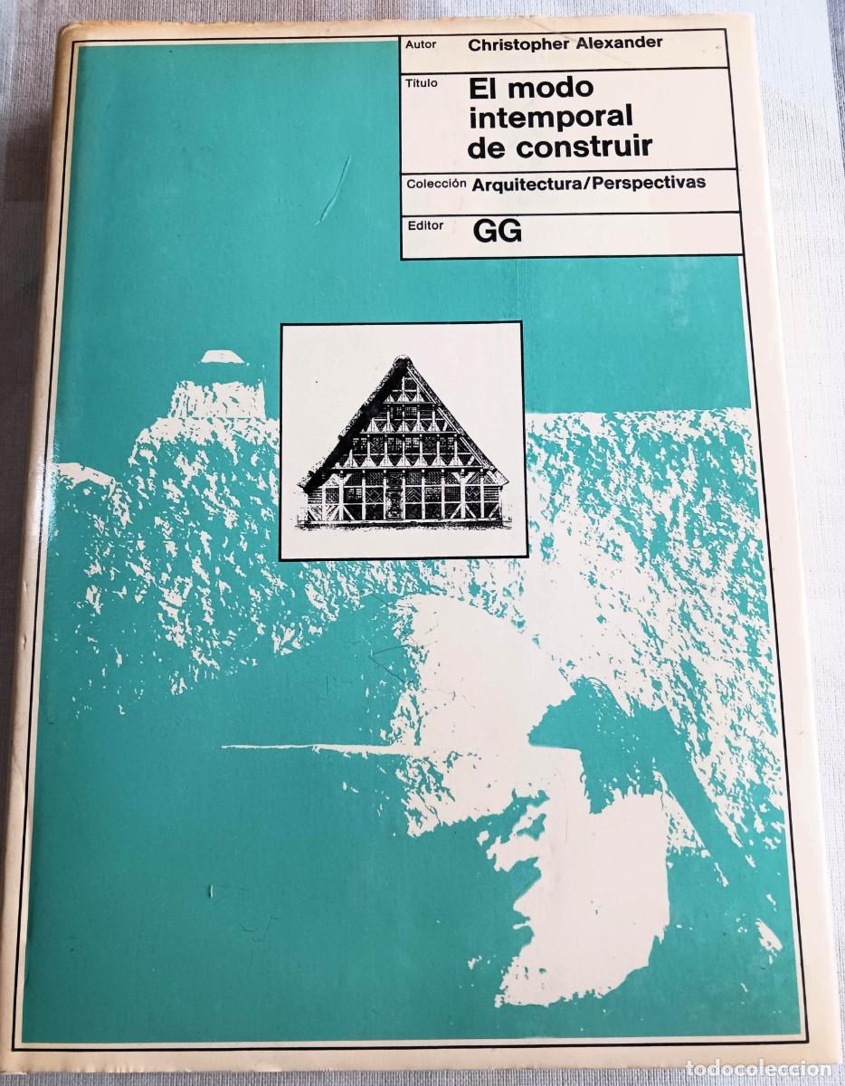 Libros de segunda mano: RARO: EL MODO INTEMPORAL DE CONSTRUIR, CRISTOPHER ALEXANDER - ARQUITECTURA/PERSPECTIVAS GUSTAVO GILI