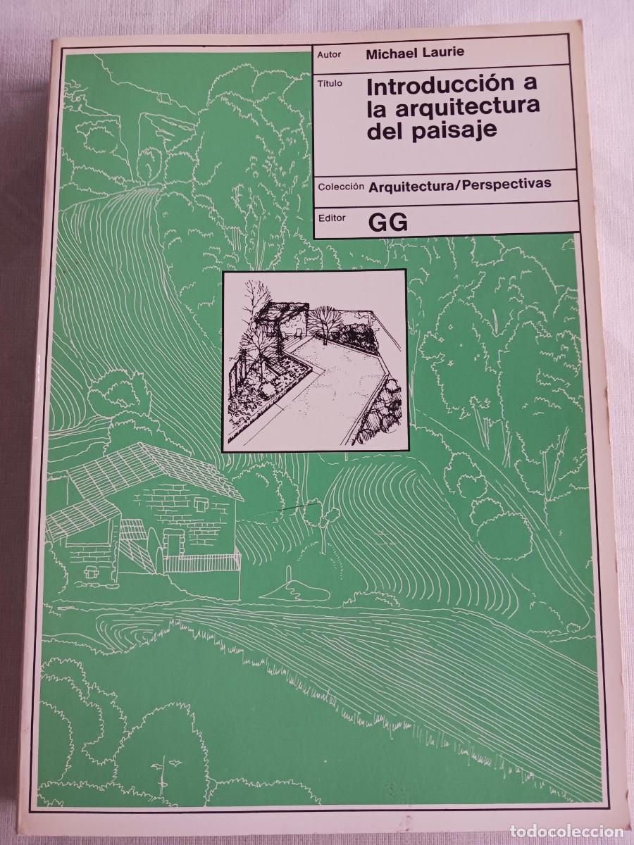 Libros de segunda mano: INTRODUCCI&Oacute;N A LA ARQUITECTURA DEL PAISAJE, MICHAEL LAURIE, ARQUITECTURA / PERSPECTIVAS GUSTAVO GILI