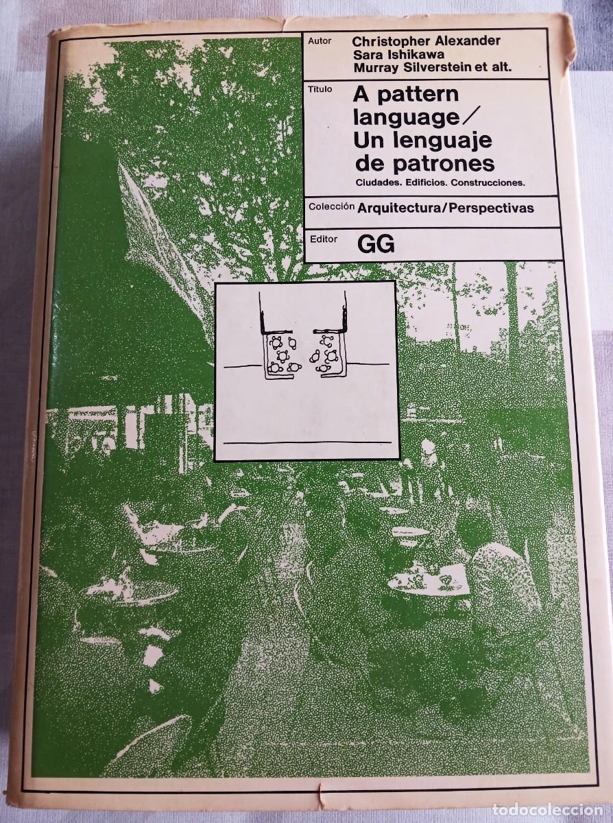 Libros de segunda mano: UN LENGUAJE DE PATRONES / A PATTERN LANGUAGE - CIUDADES, EDIFICIOS... ARQUITECTURA / P. GUSTAVO GILI
