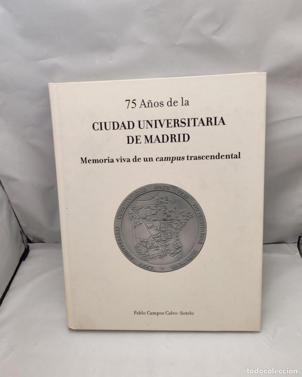 Libri di seconda mano: 75 a&ntilde;os de la Ciudad Universitaria de Madrid (Dedicatoria y firma aut&oacute;grafa de autor, 1&ordf; edici&oacute;n)