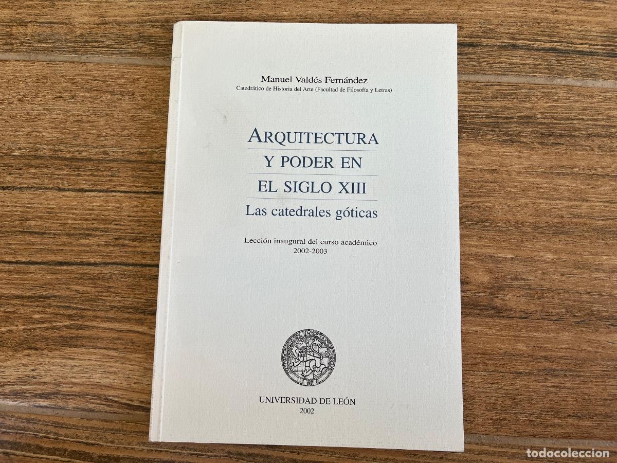 Libros de segunda mano: ARQUITECTURA Y PODER EN EL SIGLO XIII - LAS CATEDRALES G&Oacute;TICAS