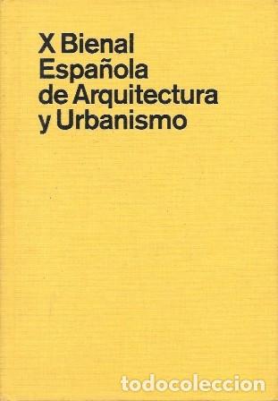 Libros de segunda mano: X BIENAL ESPA&Ntilde;OLA DE ARQUITECTURA Y URBANISMO - A-AT-1258